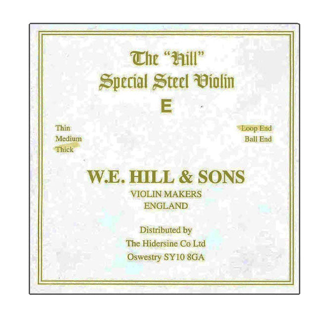 The "Hill" Violin E-Strings, W. E. Hiil and sons, Hidersine, England, UK, hand-picked and inspected by Violins and such, with TEO musical Instruments, London Ontario Canada